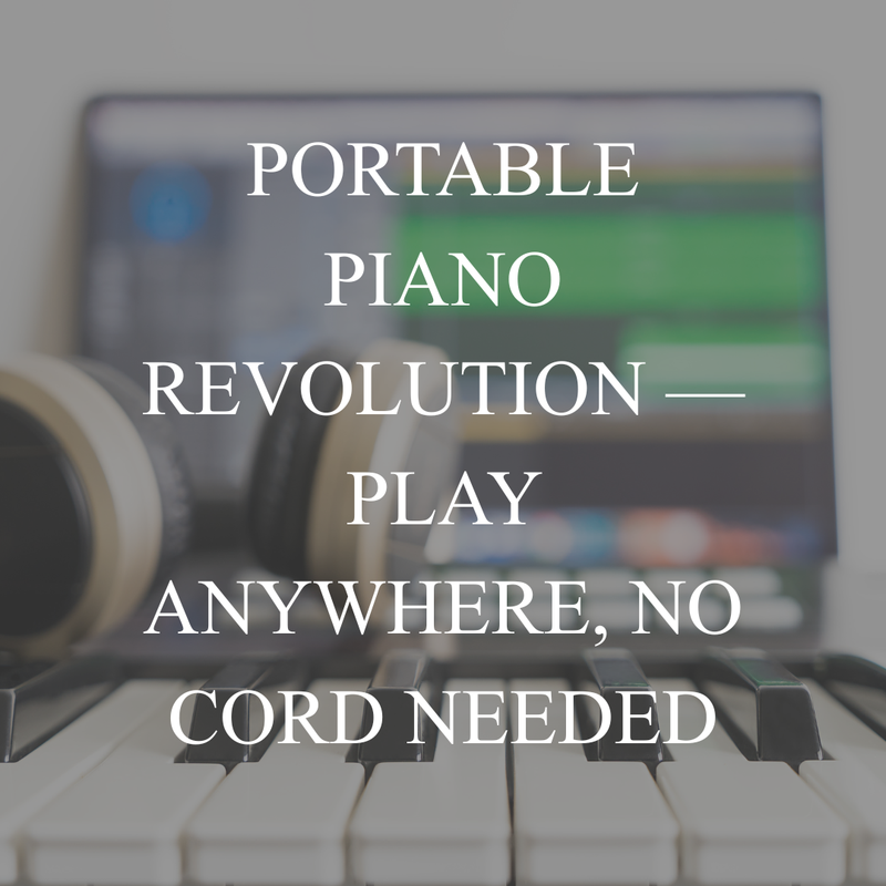 Portable Piano Revolution — Play Anywhere, No Cord Needed