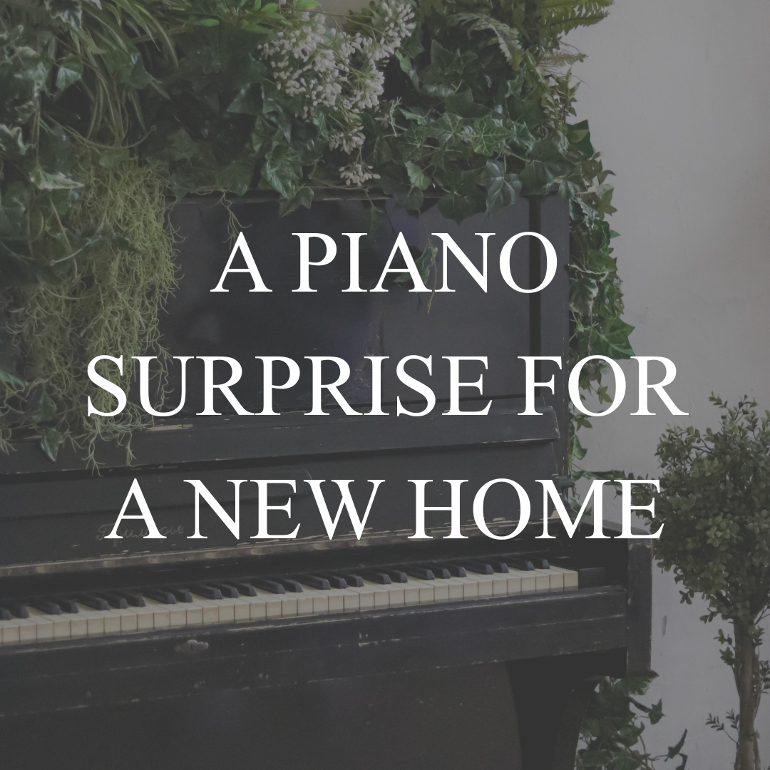 A Piano Surprise for a New Home