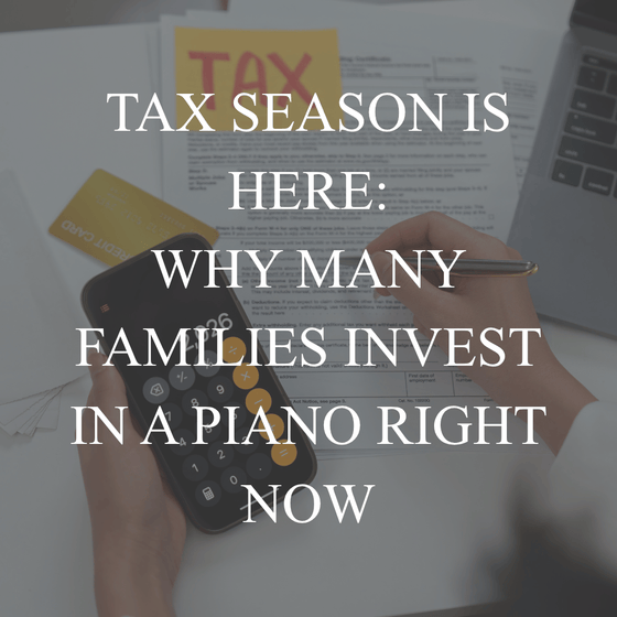 Tax Season Is Here—Why Many Families Invest in a Piano Right Now