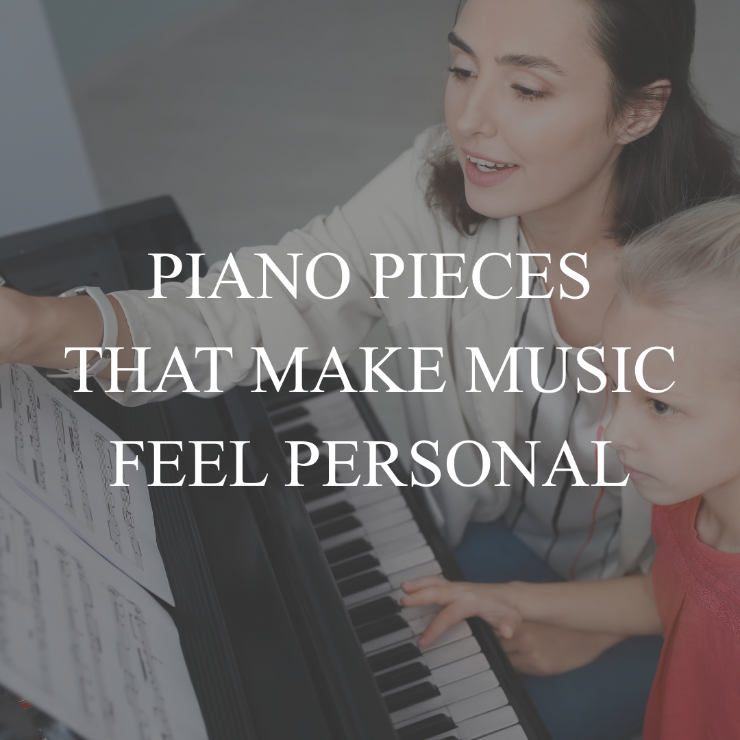 Piano Pieces That Make Music Feel Personal