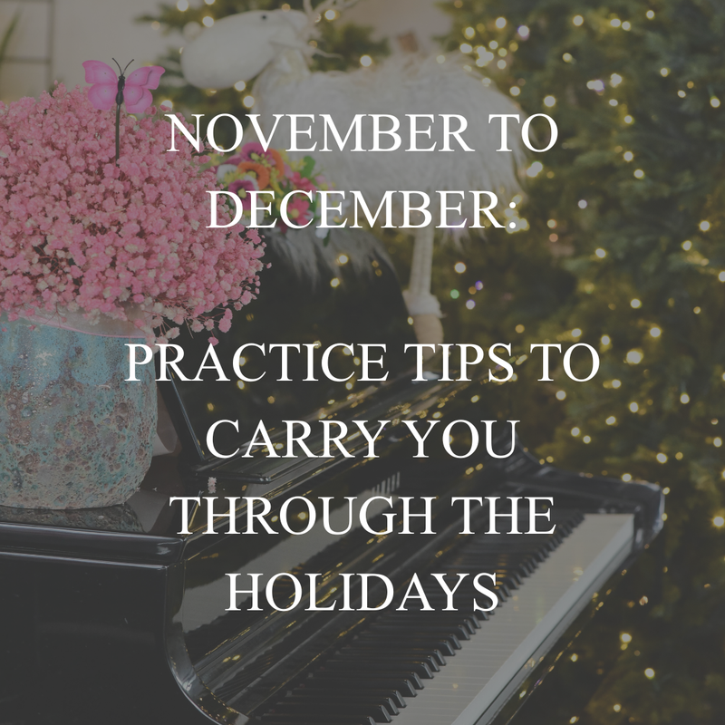November to December: Practice Tips to Carry You Through the Holidays